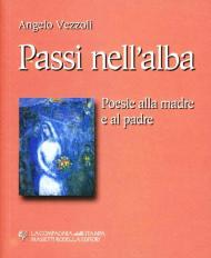 Passi nell'alba. Poesie alla madre e al padre