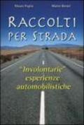 Raccolti per strada. «Involontarie» esperienze automobilistiche