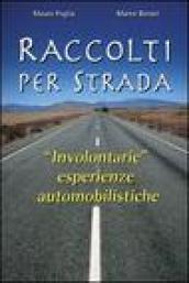 Raccolti per strada. «Involontarie» esperienze automobilistiche