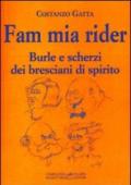 Fam mia rider. Burle e scherzi dei bresciani di spirito