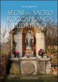 I segni del sacro a Roccafranca e Ludriano. Ediz. illustrata
