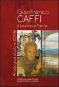 Gianfranco Caffi. Il lavoro e l'arte. Ediz. illustrata