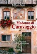 Madonna di Caravaggio. Un libero percorso fra storia, fede e devozione
