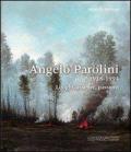 Angelo Parolini 1938-1994. Luoghi, assenze, passioni