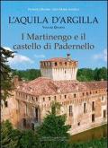 L' Aquila d'argilla. Vol. 4: I Martinengo e il castello di Padernello.