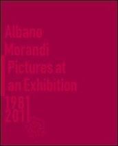 Albano Morandi. Pictures at an exhibition 1981-2011. Catalogo della mostra