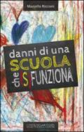 Danni di una scuola che (s)funziona. Dalla culla e non dalla scuola deriva l'eccellenza di qualunque ingegno