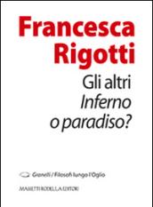 Gli altri. Inferno o paradiso?