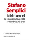 I diritti umani. Un baluardo della diversità o il diritto del più forte?