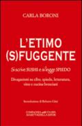 L'etimo (s)fuggente. Si scrive sushi e di legge spiedo. Divagazioni su cibo, spiedo, letteratura, vino e cucina