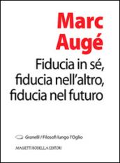 Fiducia in sé, fiducia nell'altro, fiducia nel futuro