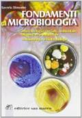 Fondamenti di microbiologia. Microbiologia speciale, ambientale, alimentare e industriale. Immunologia e biotecnologie
