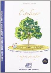 L'italiano: i saperi da sapere. Fonologia, morfologia, sintassi, comunicazione, testi, linguaggi. Per le Scuole superiori. Con espansione online