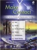 Make contact. English for electricity, electronics and telecommunication technology. Con CD Audio. Per le Scuole superiori