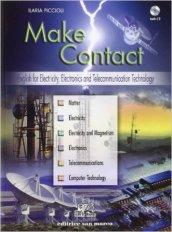 Make contact. English for electricity, electronics and telecommunication technology. Con CD Audio. Per le Scuole superiori