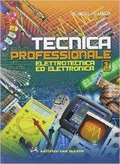 Tecnica professionale. Elettrotecnica ed elettronica. Con espansione online. Per le Scuole superiori. 1.