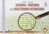 Dizionario e prontuario dell'enogastronomia internazionale. Per gli Ist. professionali. Con CD-ROM. Con espansione online