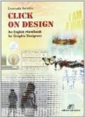 Click on design. An english handbook. For graphic designers. Con espansione online. Con CD Audio. Per gli Ist. tecnici e professionali