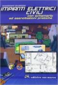 Impianti elettrici civili. Con schemario ed esercitazioni pratiche. Con espansione online. Per gli Ist. tecnici e professionali. Con CD-ROM