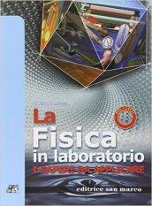 La fisica in laboratorio. I saperi da applicare. Per i Licei e gli Ist. magistrali. Con espansione online