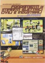 Fondamenti di impianti elettrici civili e industriali. Con schemario-Esercitazioni pratiche. Con espansione online. Per gli Ist. tecnici e professionali. Con CD-ROM