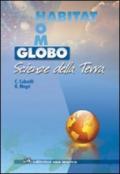 Globo, habitat, homo. Scienze della terra. Per le Scuole superiori. Con espansione online