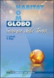 Globo, habitat, homo. Scienze della terra. Per le Scuole superiori. Con espansione online