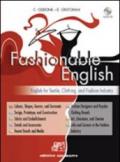 Fashionable english. English for textile, clothing and fashion industry. Per gli Ist. tecnici e professionali. Con CD Audio. Con espansione online