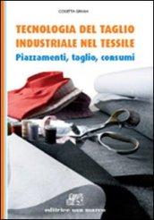 Tecnologia del taglio industriale nel tessile. Piazzamenti, taglio, consumi. Per gli Ist. tecnici e professionali. Con e-book. Con espansione online