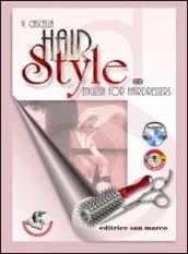 Hair style. English for hairdressers. Per gli Ist. professionali. Con CD Audio. Con espansione online