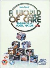 World of care. English for the social sector. Con espansione online. Per le Scuole superiori