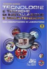 Tecnologie e tecniche di installazione e manutenzione. Con esercitazioni di laboratorio. Per gli Ist. professionali. Con CD-ROM. Con espansione online