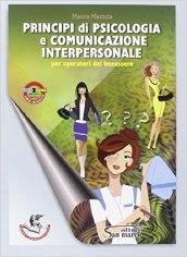 Principi di psicologia e comunicazione interpersonale. Per gli Ist. professionali. Con e-book. Con espansione online