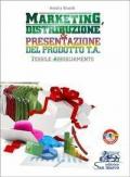 Marketing, distribuzione & presentazione del prodotto. Tessile abbigliamento. e professionali. Con e-book. Con espansione online