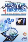 Laboratori tecnologici ed esercitazioni. Per il secondo biennio degli Istituti professionali settore industria e artigianato. Con e-book. Con espansione online. Vol. 3: Elettrotecnica-Elettronica-Info