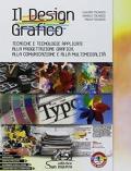 Il design grafico. Tecniche e tecnologie applicate alla progettazione grafica, alla comunicazione e multimedialità. e professionali. Con ebook. Con espansione online