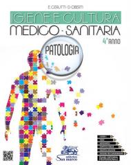 Igiene e cultura medico-sanitaria. Patologia. Per la 4ª classe degli Ist. professionali a indirizzo servizi per la sanità e l'assistenza sociale. Con e-book. Con espansione online. Con Video