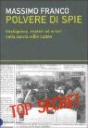 Polvere di spie. Intelligence, misteri ed errori nella caccia a Bin Laden