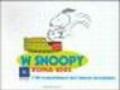 W Snoopy. I 144 travestimenti del famoso bracchetto. Roma 2002