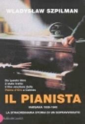 Pianista. Varsavia 1939-1945. La straordinaria storia di un sopravvissuto (Il)