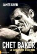 Chet Baker. La lunga notte di un mito