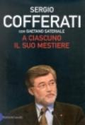 A ciascuno il suo mestiere. Lavoro, sindacato e politica nell'Italia che cambia