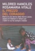 Prezzo del coraggio. Storia di una donna della Sierra Leone, capace di ribellarsi e lottare per i valori in cui ha sempre creduto (Il)