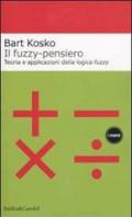 Il fuzzy-pensiero. Teoria e applicazioni della logica fuzzy