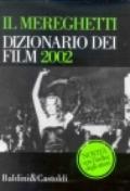 Mereghetti. Dizionario dei film 2002 (Il)