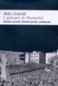 Giovani di Mussolini. Fascisti convinti, fascisti pentiti, antifascisti (I)