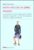 Aiuto! Vivo con un uomo ragazzo. La convivenza fra uomini affettivamente immaturi, insensibli ed egocentrici e donne che resistono al loro fianco...