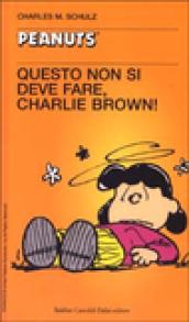 Questo non si deve fare, Charlie Brown!