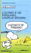 Ultimo è un pisquano, Charlie Brown! (L')