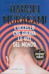 L'uccello che girava le viti del mondo